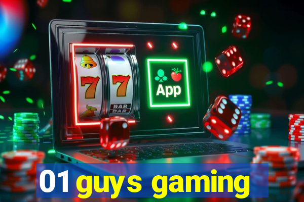 01 guys gaming